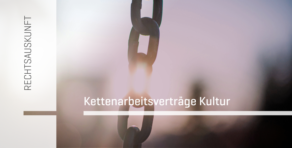 Rechtsauskunft Kettenarbeitsverträge Kultur
