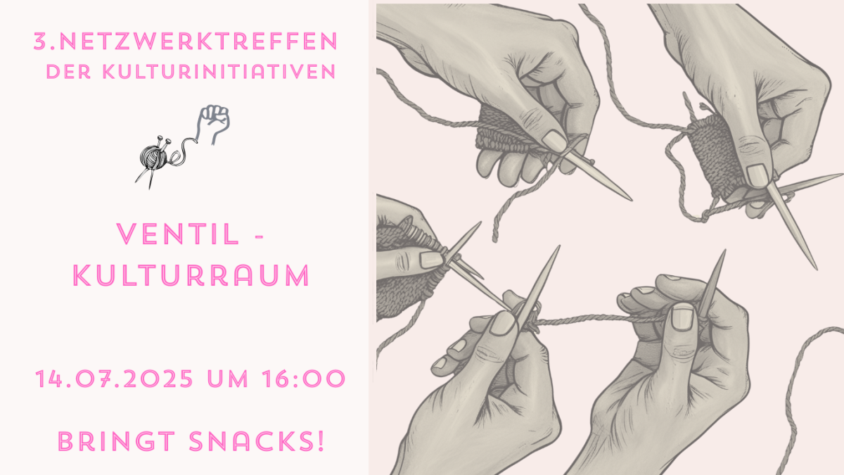Netzwerktreffen der Kulturinitiativen und Kulturarbeiter*innen am 14.07.2025 im Ventil
